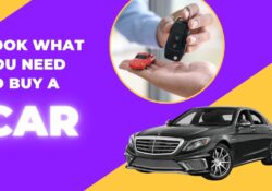 What Do You Need When Buying a Car? A Complete Guide for First-Time Buyers