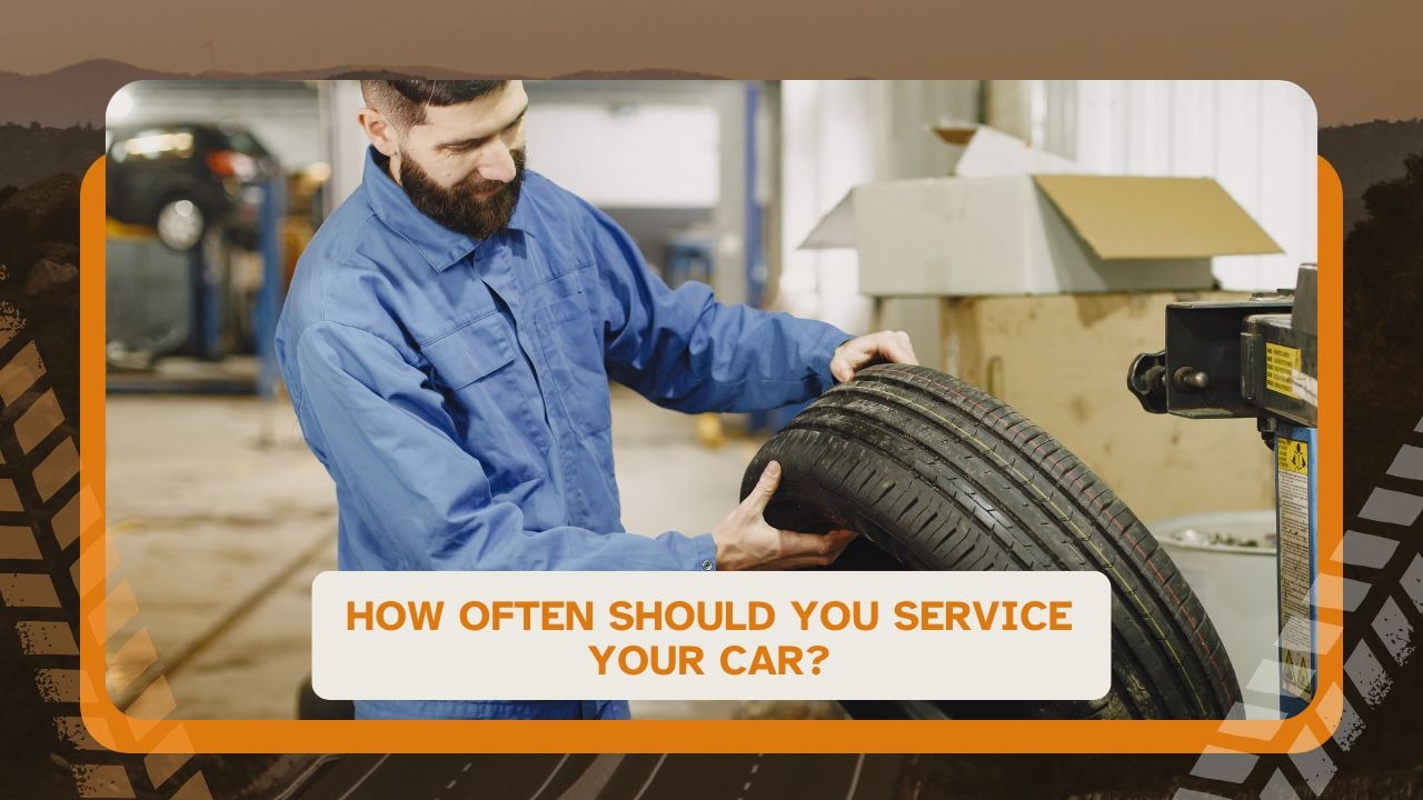 How Often Should You Service Your Car?