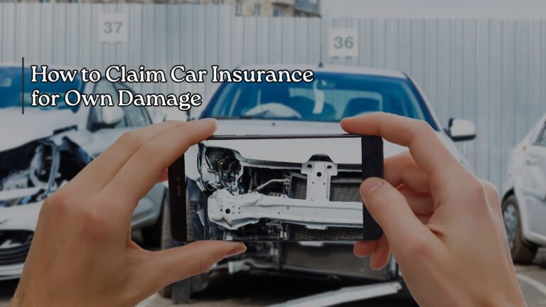 How to Claim Car Insurance for Own Damage